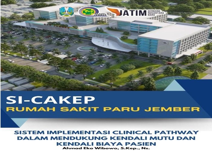 SI-CAKEP RSPJ (SISTEM IMPLEMENTASI CLINICAL PATHWAY DALAM MENDUKUNG KENDALI MUTU DAN KENDALI BIAYA PASIEN DI RUMAH SAKIT PARU JEMBER)